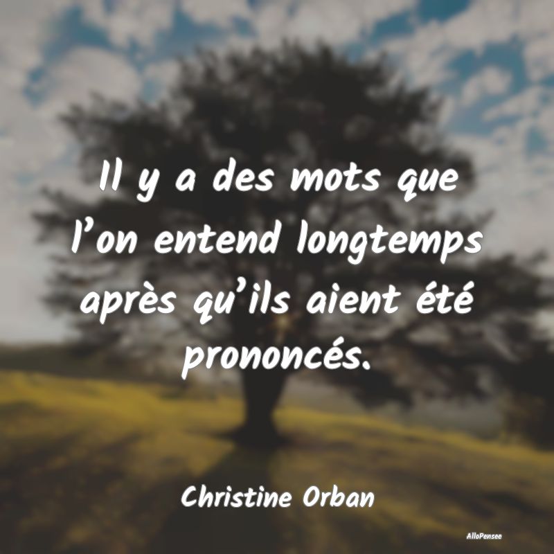 Il y a des mots que l’on entend longtemps après...