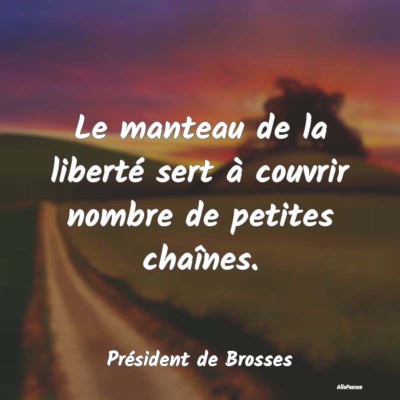 Le manteau de la liberté sert à couvrir nombre d...