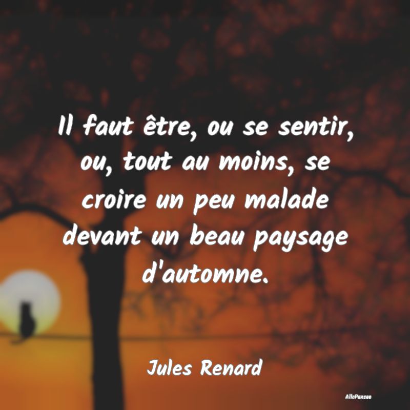 Il faut être, ou se sentir, ou, tout au moins, se... Il faut être, ou se sentir, ou, tout au moins, se...