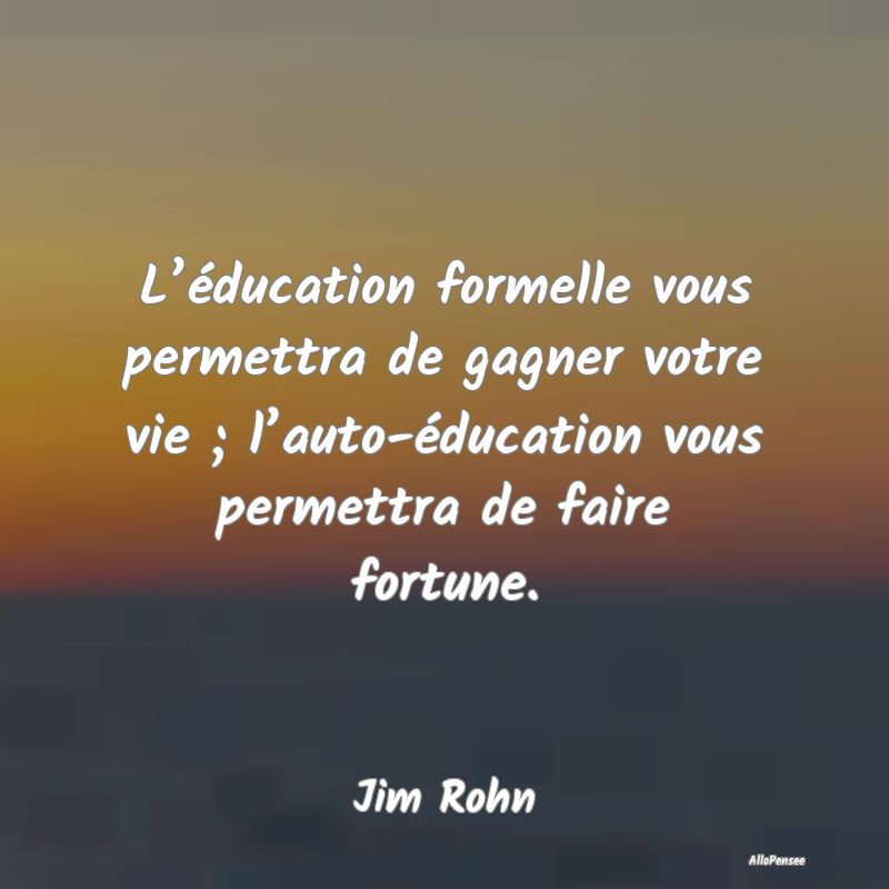 L’éducation formelle vous permettra de gagner v...