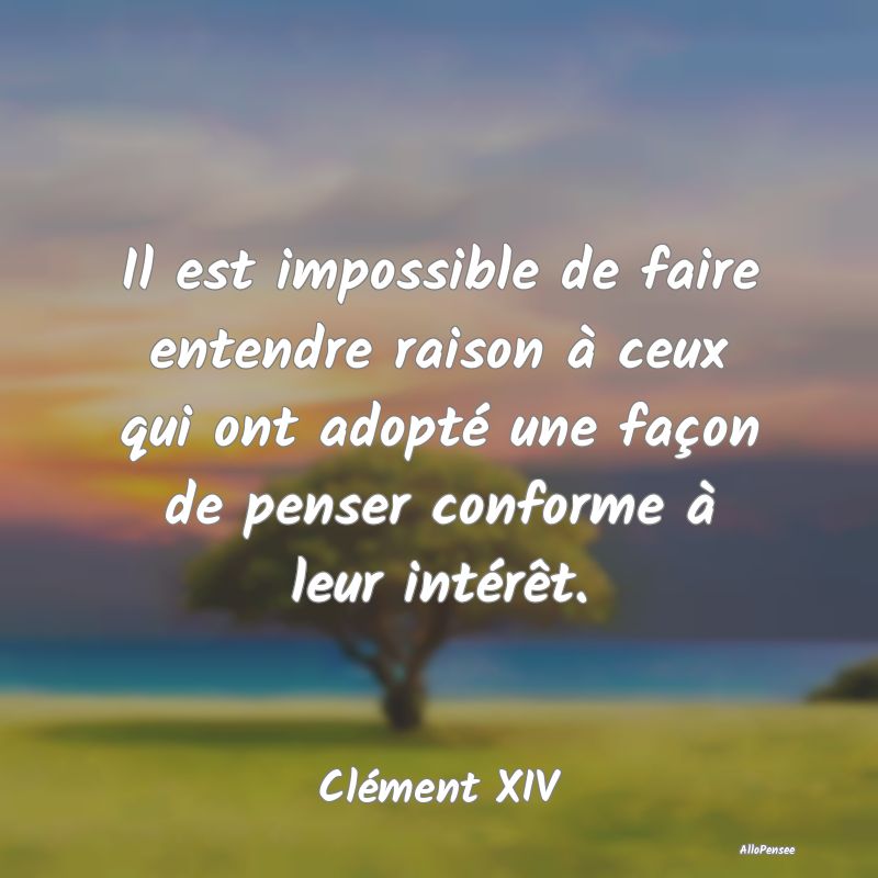 Il est impossible de faire entendre raison à ceux... Il est impossible de faire entendre raison à ceux...