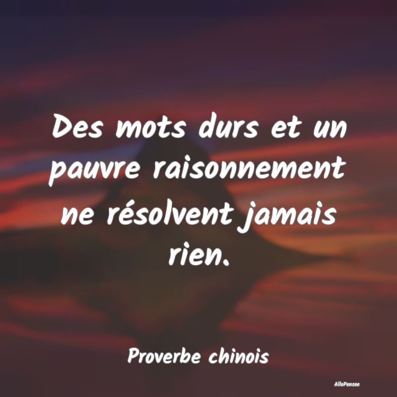 Des mots durs et un pauvre raisonnement ne résolv...