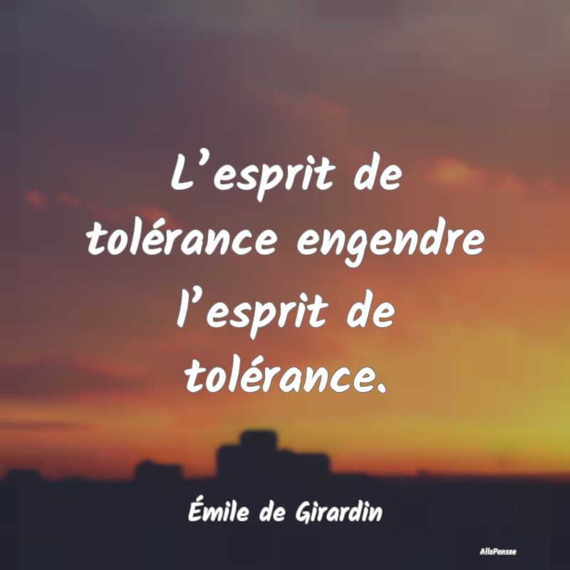 L’esprit de tolérance engendre l’esprit de to...