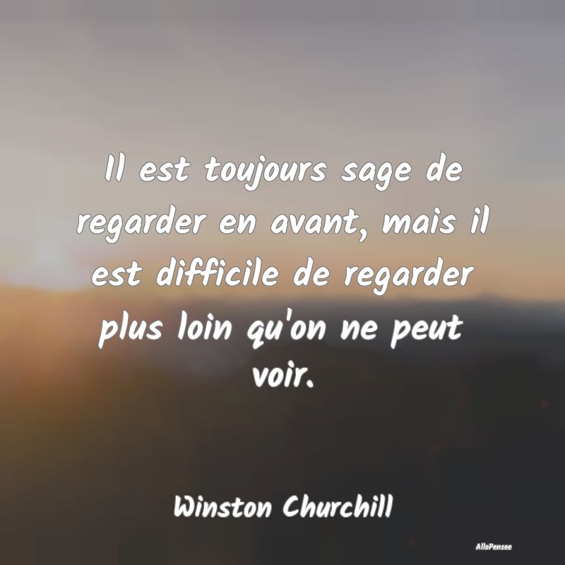 Il est toujours sage de regarder en avant, mais il... Il est toujours sage de regarder en avant, mais il...