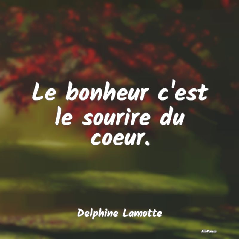 Citation Coeur - Le bonheur c'est le sourire du coeur....