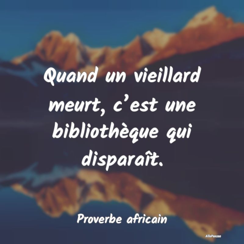 Quand un vieillard meurt, c’est une bibliothèqu...