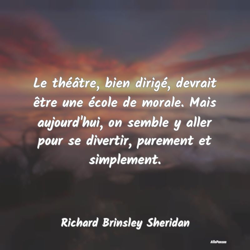 Le théâtre, bien dirigé, devrait être une éco...