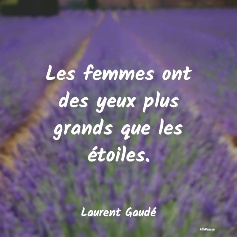 Les femmes ont des yeux plus grands que les étoil...