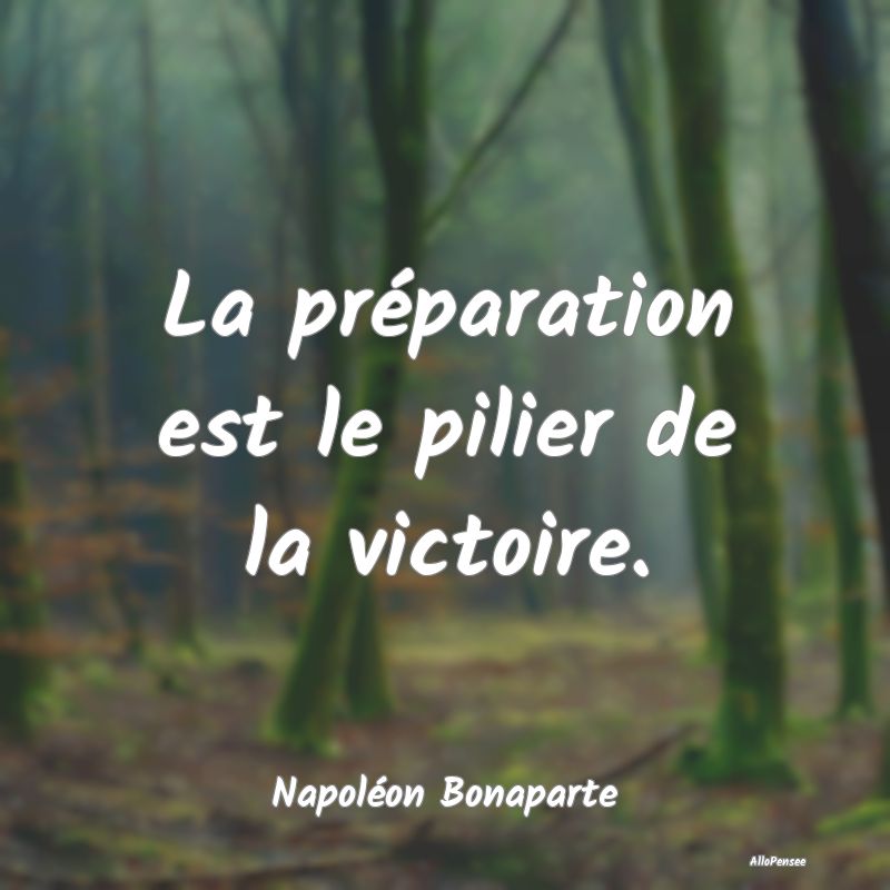 La préparation est le pilier de la victoire....