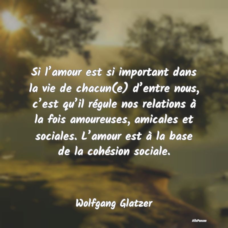 Si l’amour est si important dans la vie de chacu...