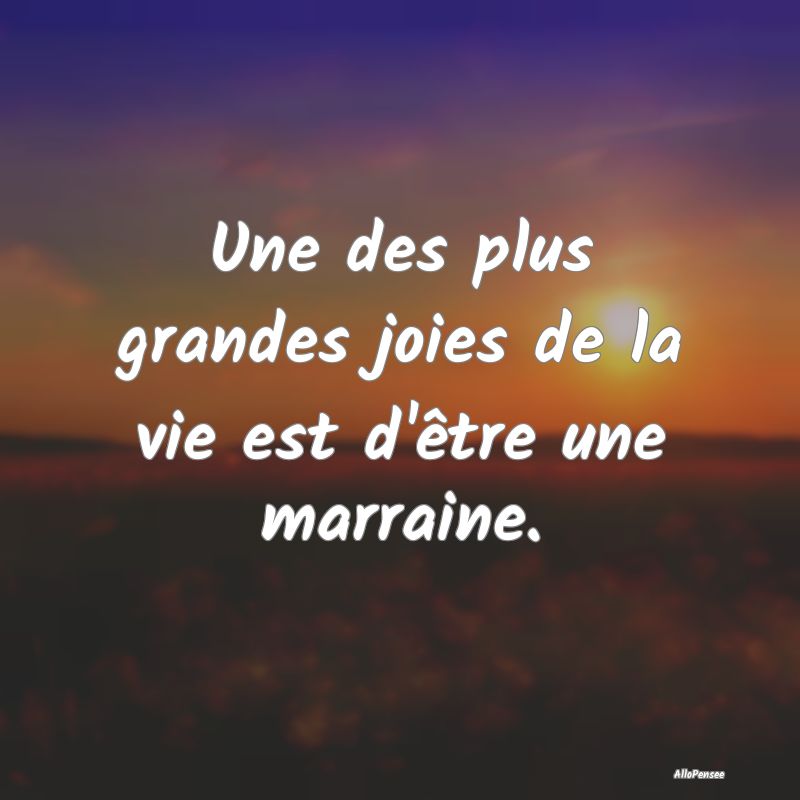 Une des plus grandes joies de la vie est d'être u...