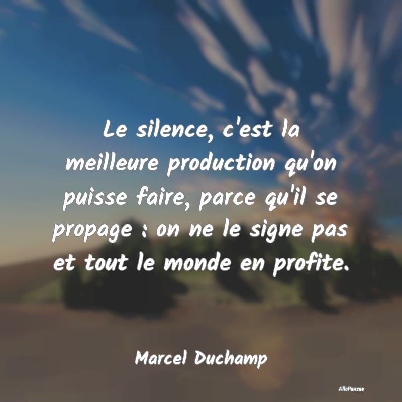 Le silence, c'est la meilleure production qu'on pu...