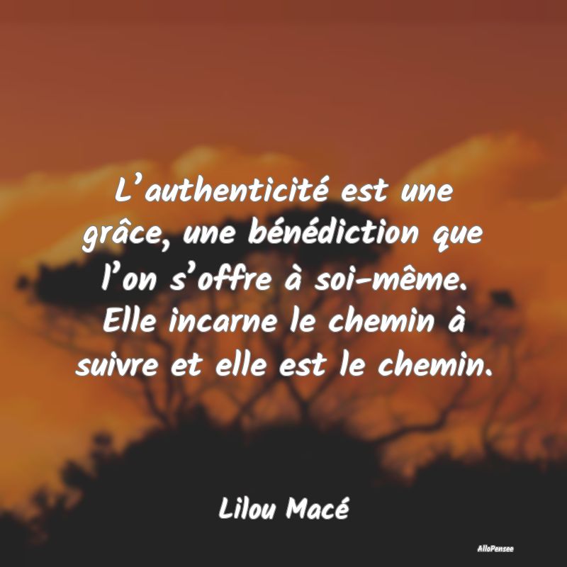 L’authenticité est une grâce, une bénédictio...