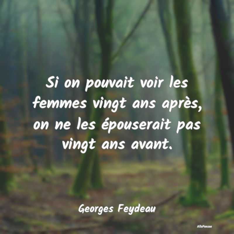 Si on pouvait voir les femmes vingt ans après, on...