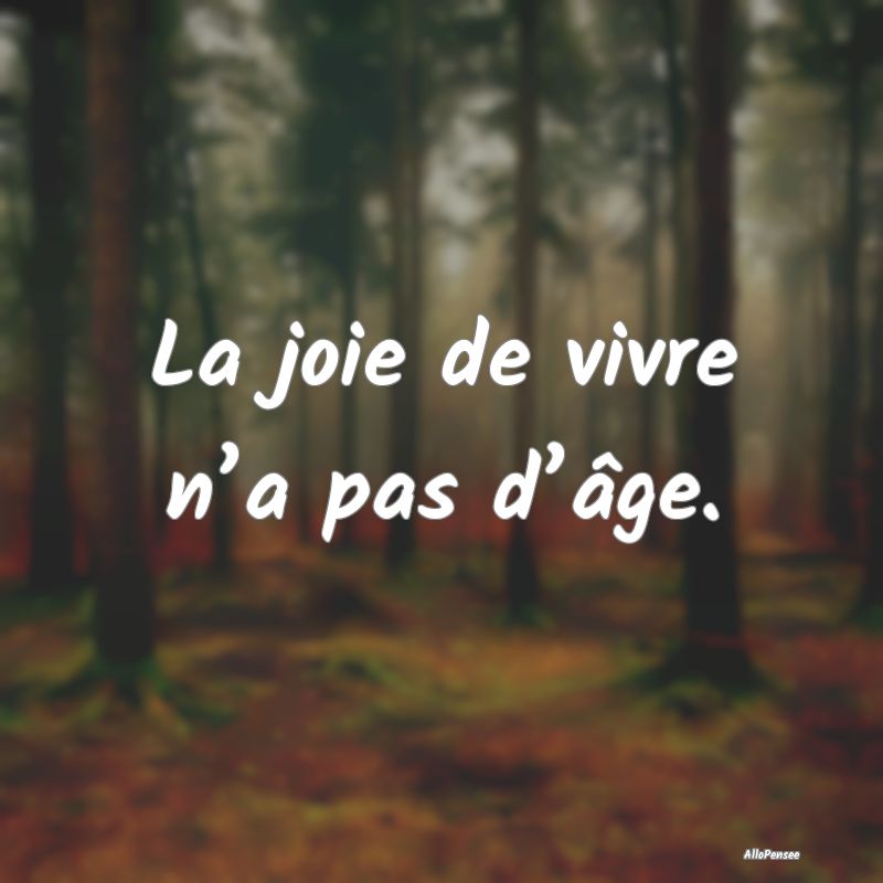 La joie de vivre n’a pas d’âge....