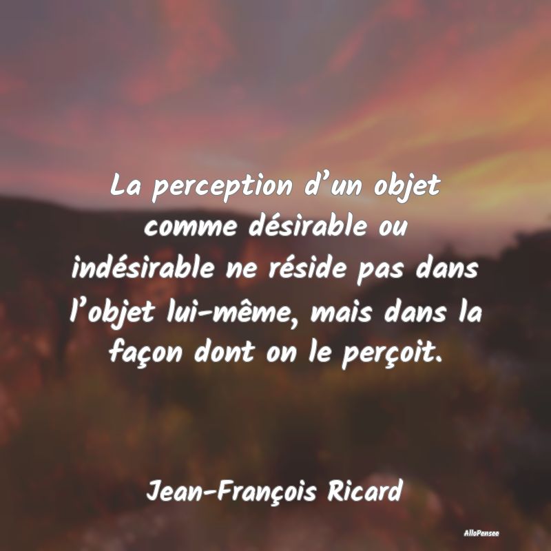 La perception d’un objet comme désirable ou ind...