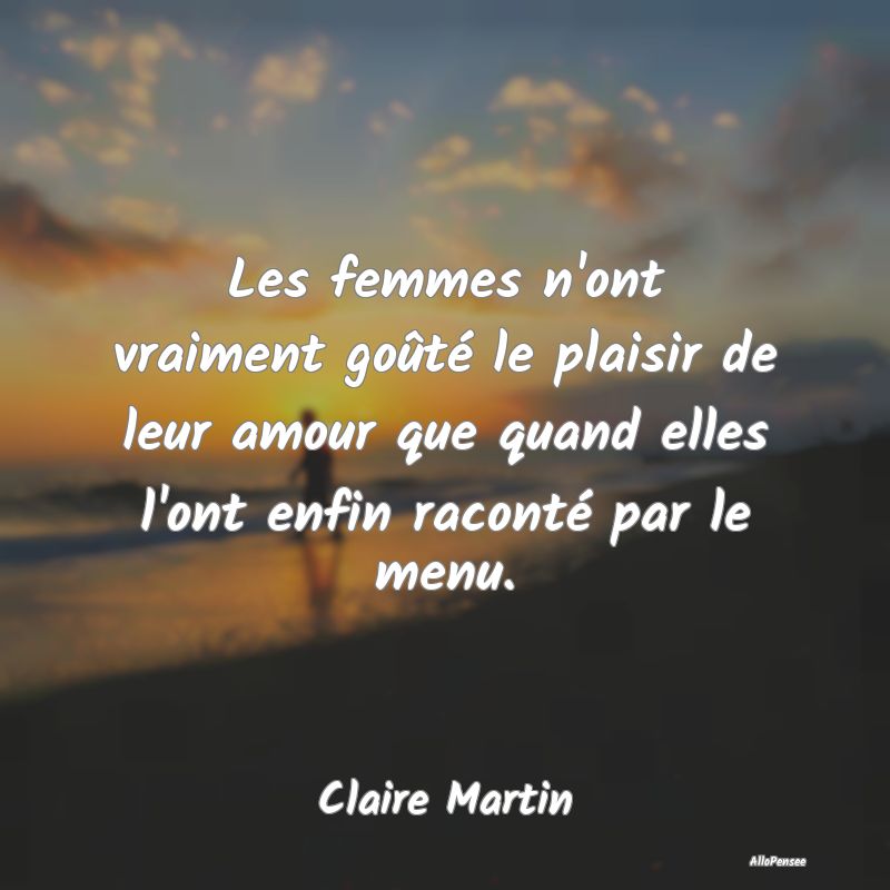 Les femmes n'ont vraiment goûté le plaisir de le...