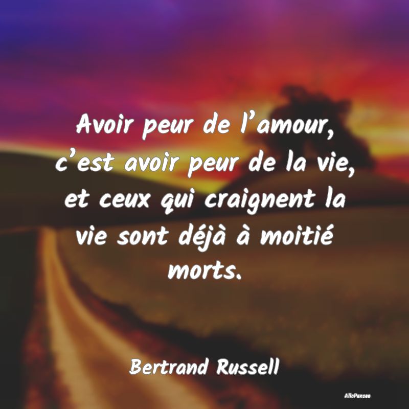 Avoir peur de l’amour, c’est avoir peur de la ...