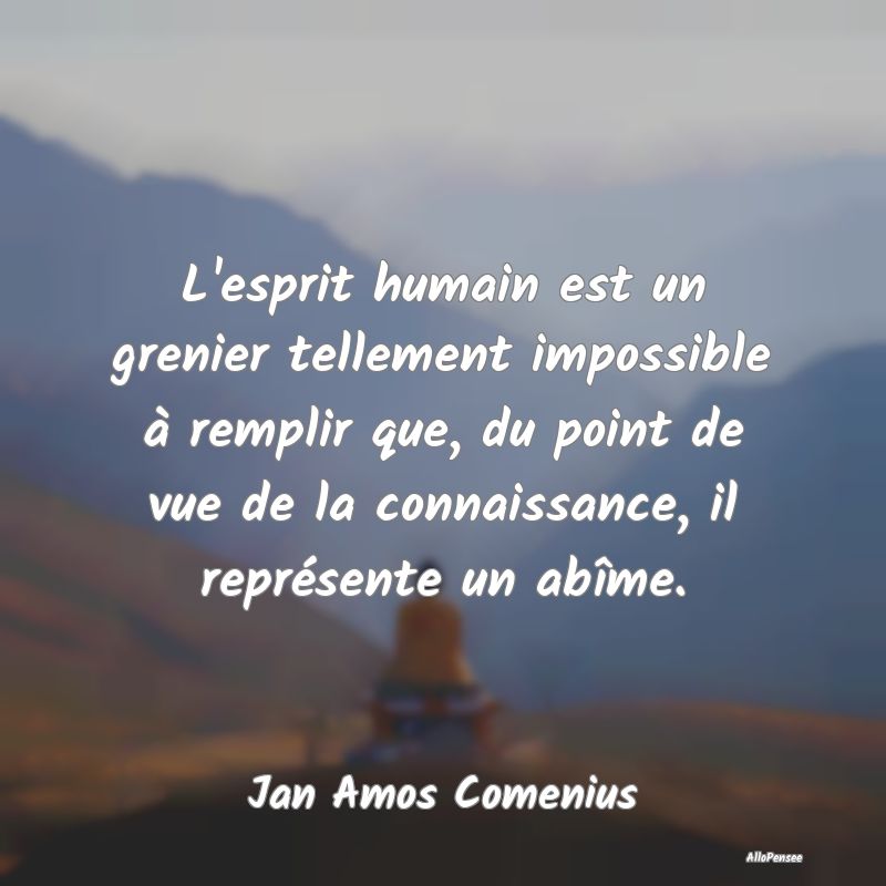 L'esprit humain est un grenier tellement impossibl... L'esprit humain est un grenier tellement impossibl...