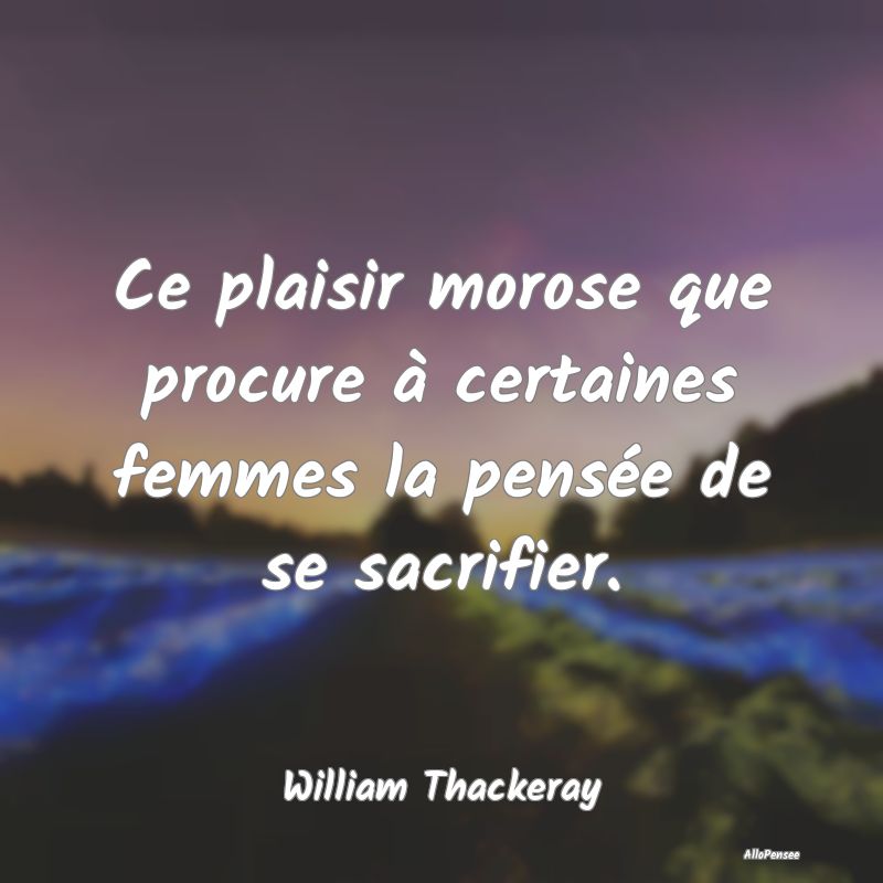 Ce plaisir morose que procure à certaines femmes ...