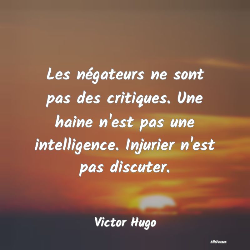 Les négateurs ne sont pas des critiques. Une hain...