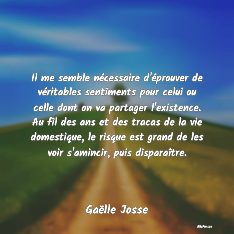 Il me semble nécessaire d'éprouver de véritable... Il me semble nécessaire d'éprouver de véritable...