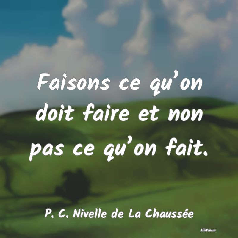 Faisons ce qu’on doit faire et non pas ce qu’o...