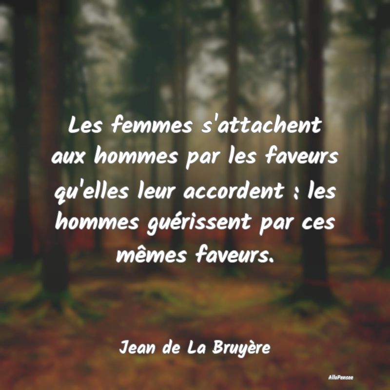 Les femmes s'attachent aux hommes par les faveurs ... Les femmes s'attachent aux hommes par les faveurs ...