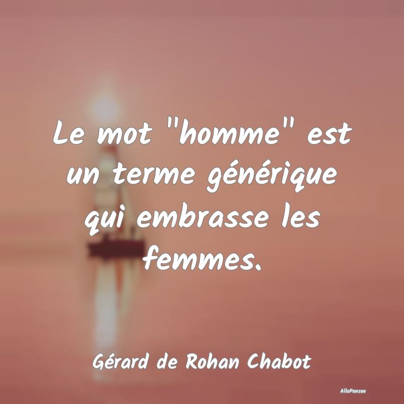 Le mot homme est un terme générique qui embras...