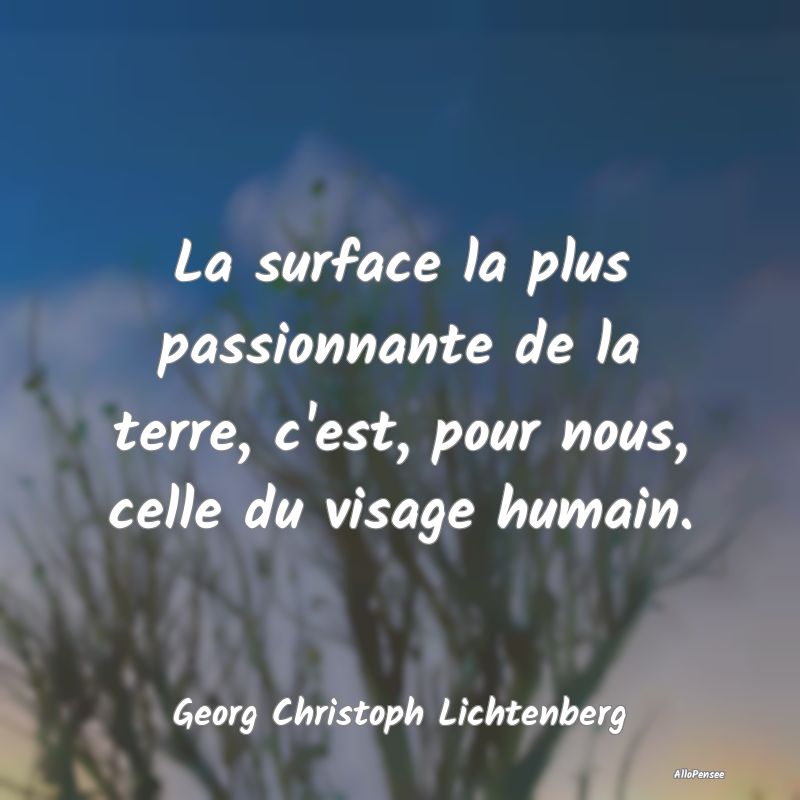 La surface la plus passionnante de la terre, c'est...