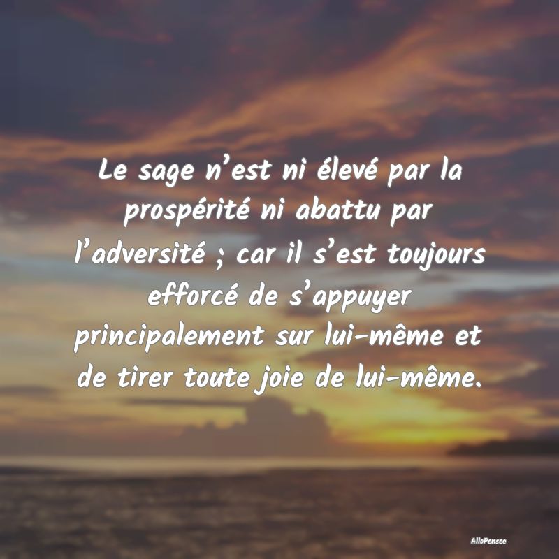 Le sage n’est ni élevé par la prospérité ni ...