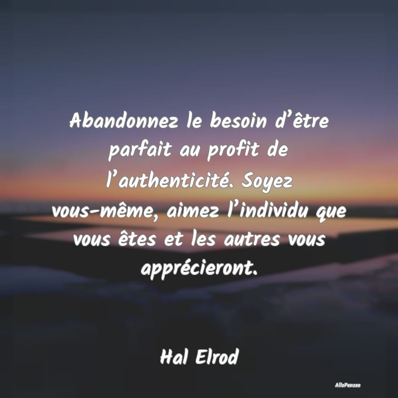 Abandonnez le besoin d’être parfait au profit d...