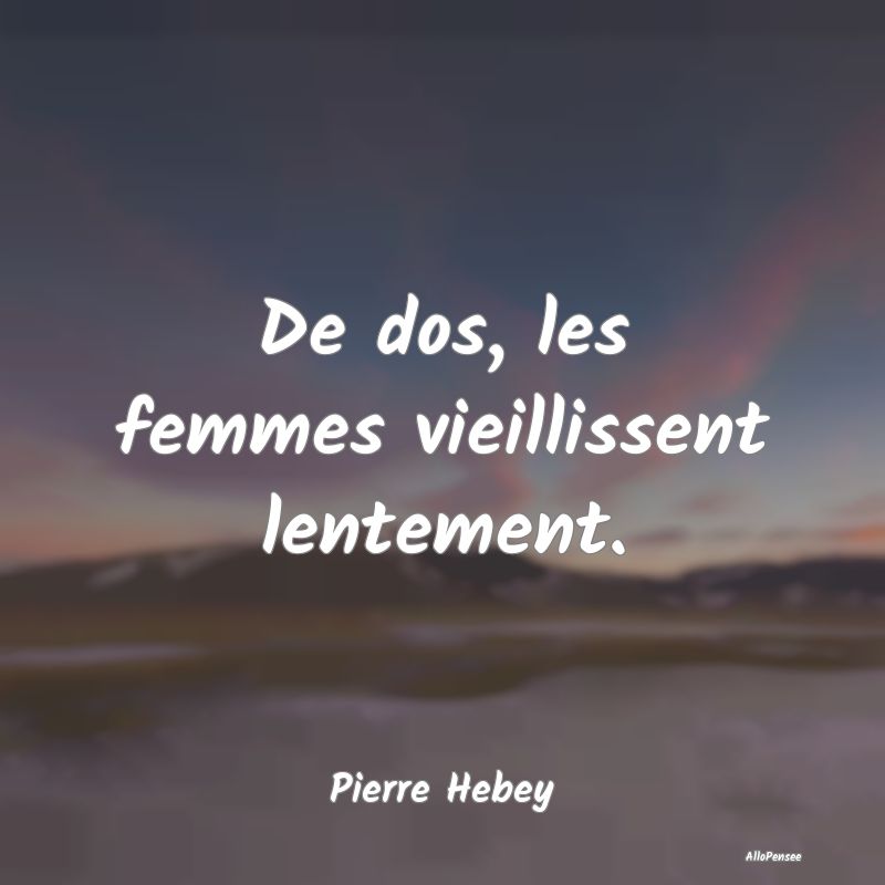 De dos, les femmes vieillissent lentement....