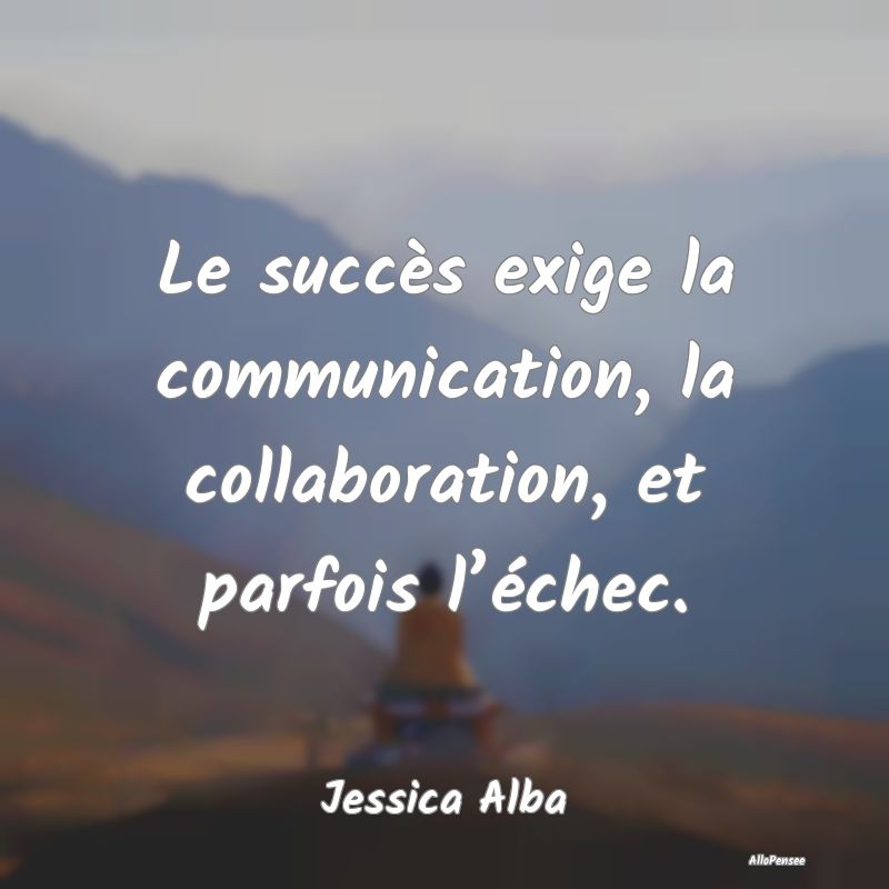 Le succès exige la communication, la collaboratio...
