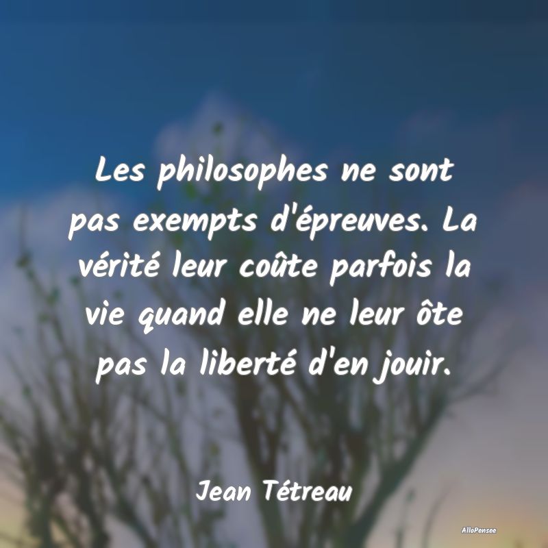 Les philosophes ne sont pas exempts d'épreuves. L...