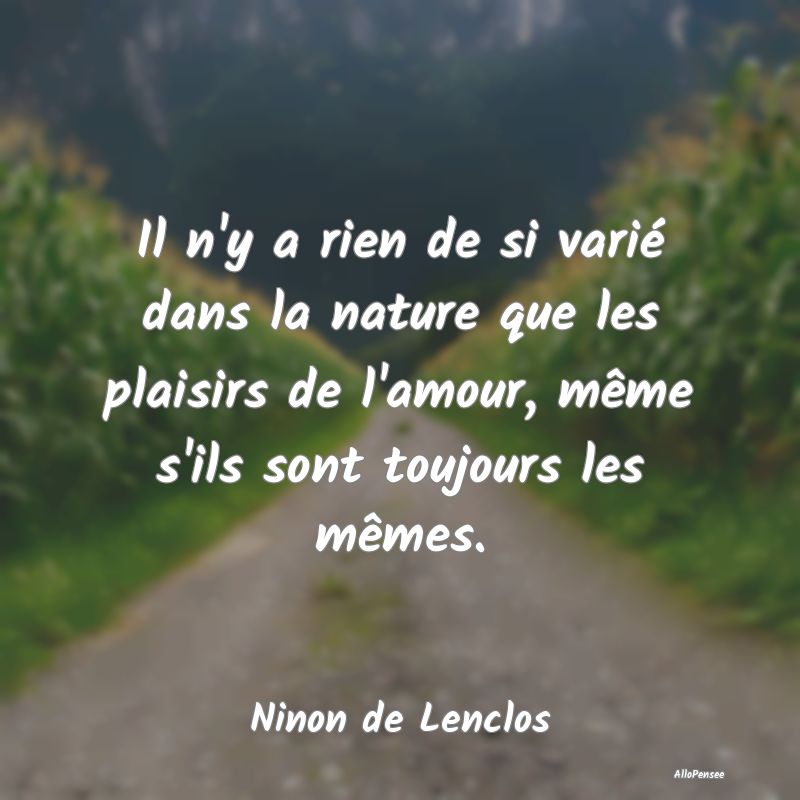 Il n'y a rien de si varié dans la nature que les ...