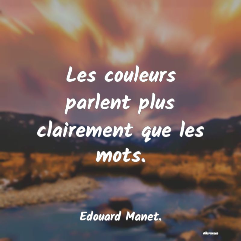 Les couleurs parlent plus clairement que les mots....