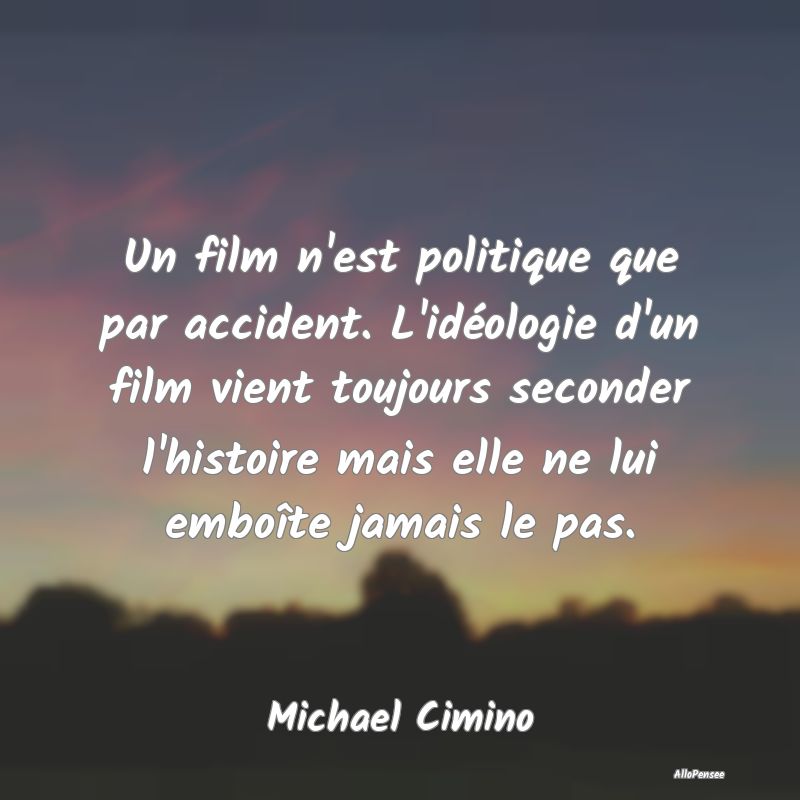 Un film n'est politique que par accident. L'idéol...