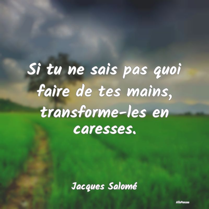 Si tu ne sais pas quoi faire de tes mains, transfo...