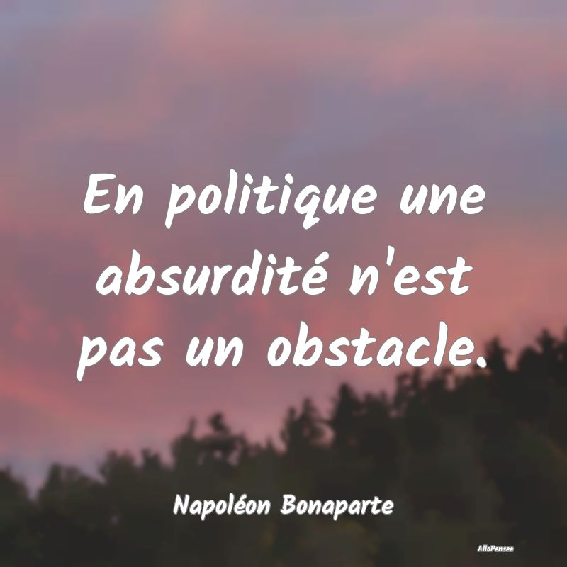 En politique une absurdité n'est pas un obstacle....