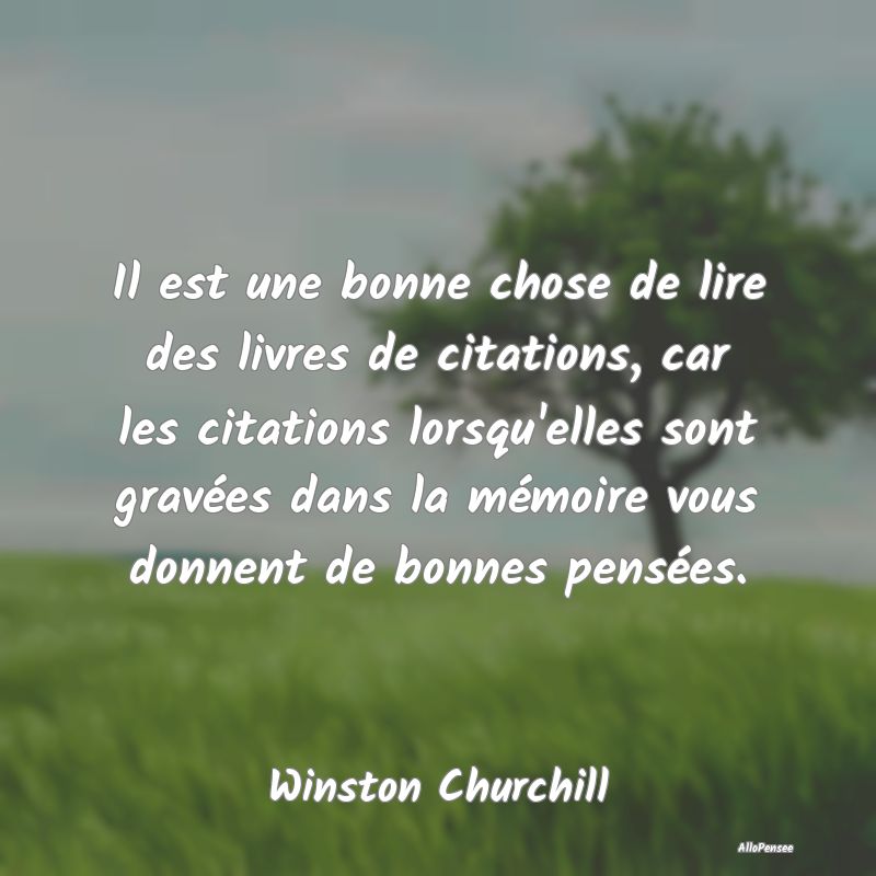 Il est une bonne chose de lire des livres de citat... Il est une bonne chose de lire des livres de citat...