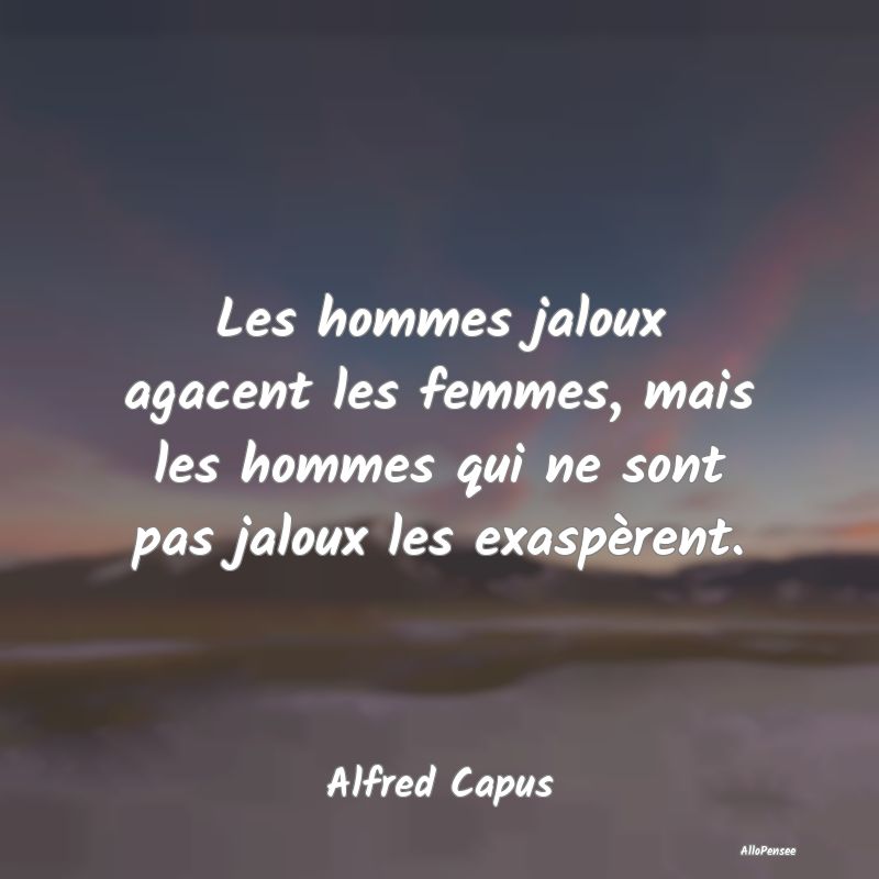 Les hommes jaloux agacent les femmes, mais les hom... Les hommes jaloux agacent les femmes, mais les hom...