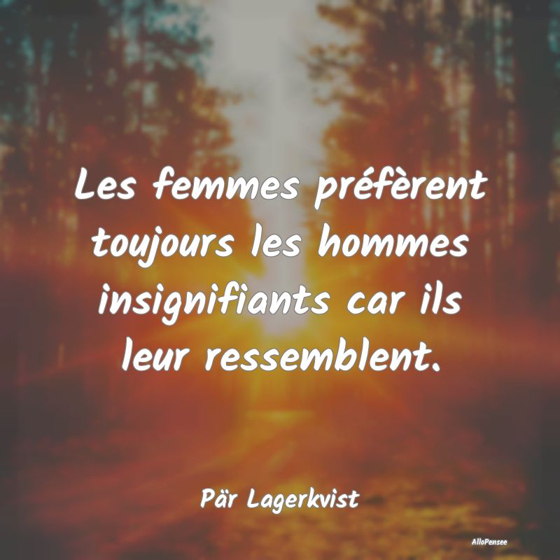 Les femmes préfèrent toujours les hommes insigni...