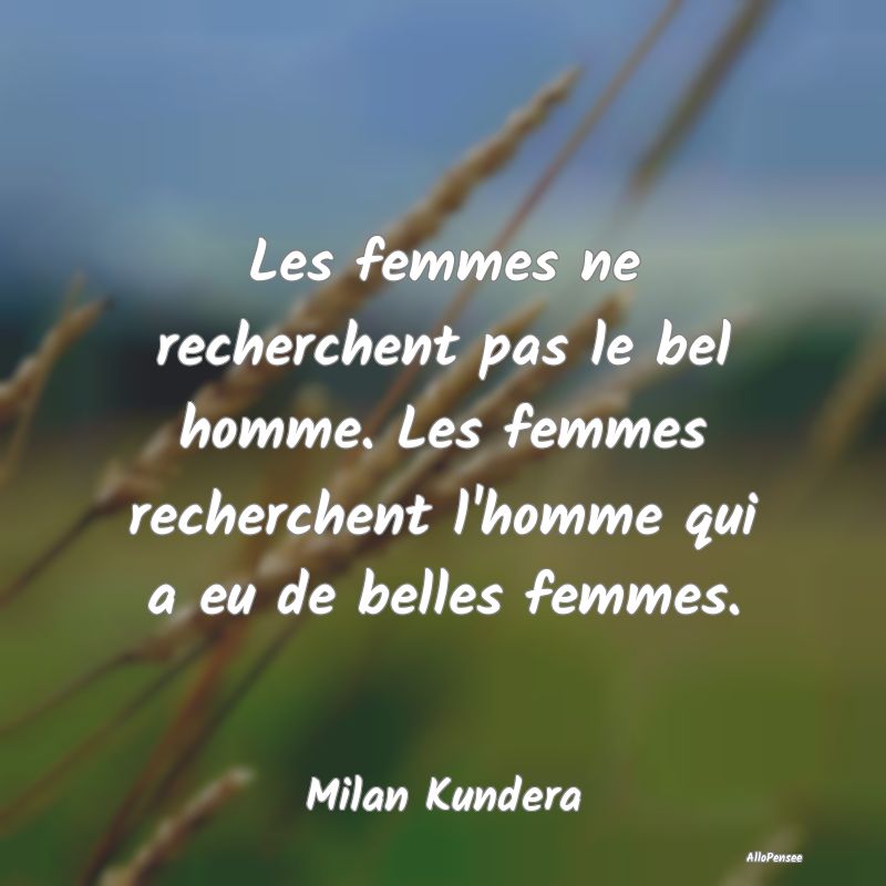 Les femmes ne recherchent pas le bel homme. Les fe...