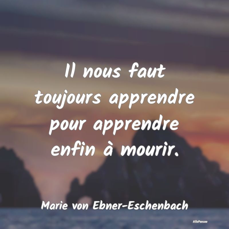 Il nous faut toujours apprendre pour apprendre enf...