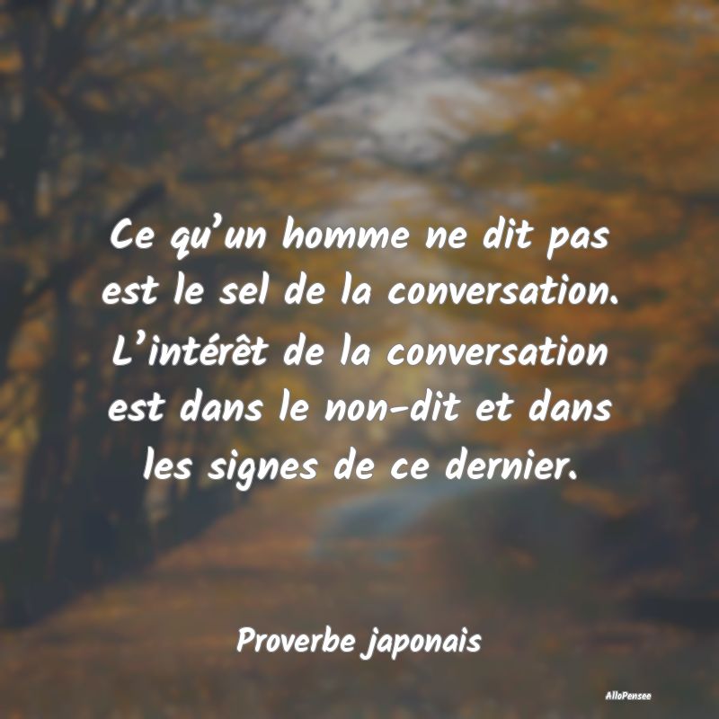 Ce qu’un homme ne dit pas est le sel de la conve...