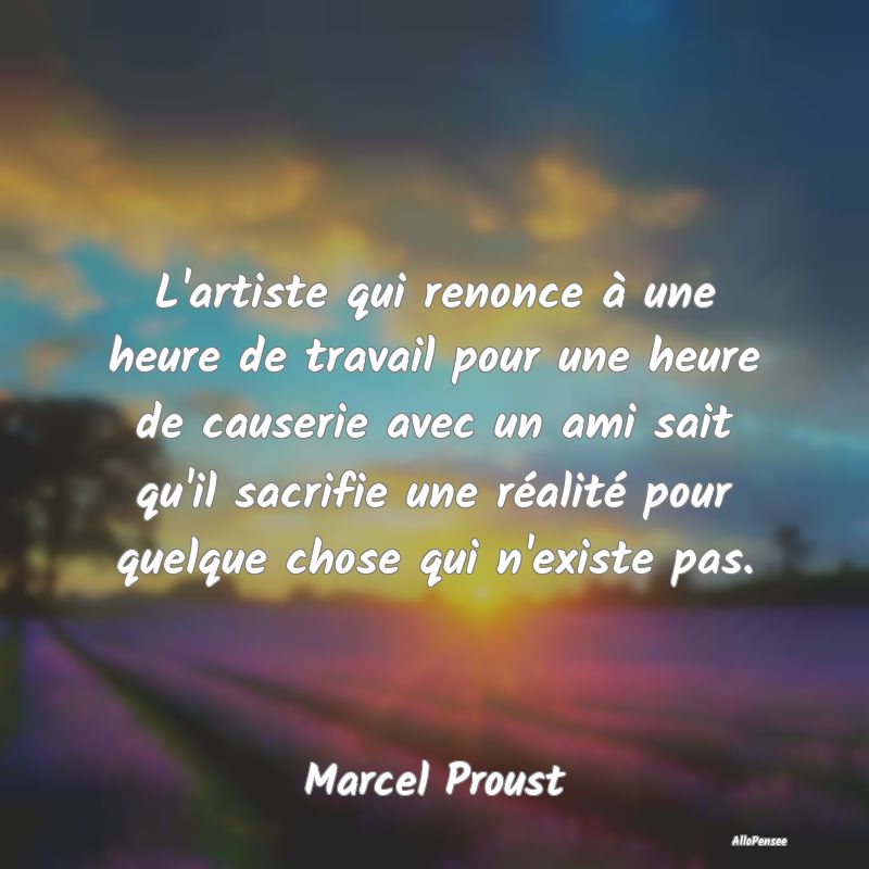 L'artiste qui renonce à une heure de travail pour... L'artiste qui renonce à une heure de travail pour...