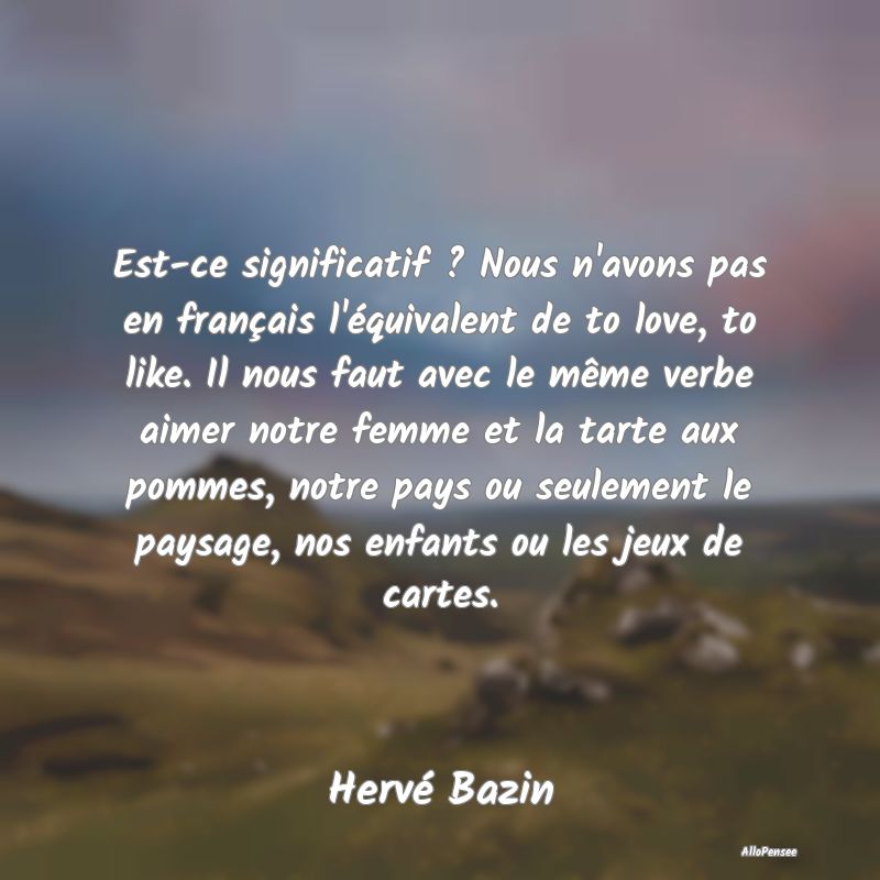 Est-ce significatif ? Nous n'avons pas en françai... Est-ce significatif ? Nous n'avons pas en françai...