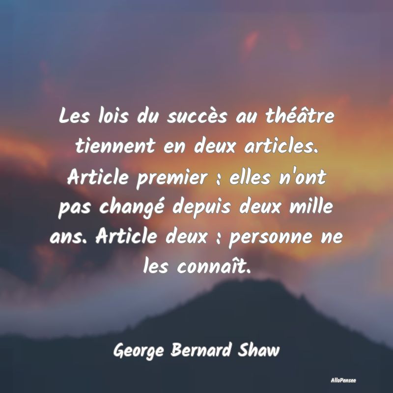 Les lois du succès au théâtre tiennent en deux ...