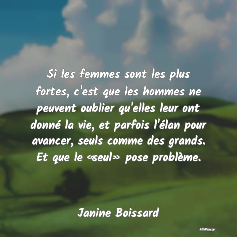 Si les femmes sont les plus fortes, c'est que les ...